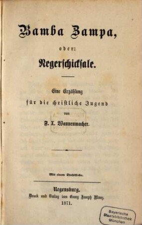 Bamba Zampa, oder: Negerschicksale : Eine Erzählung für die christliche Jugend. M. 1 Stahlstiche