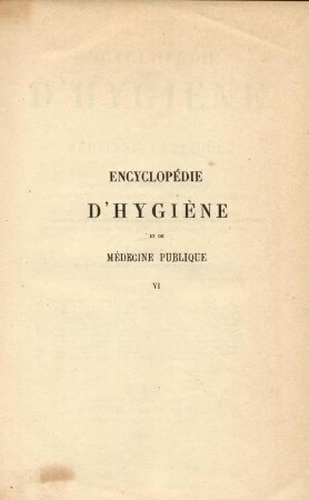 6: Encyclopédie d'hygiène et de médecine publique
