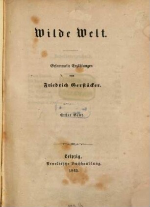 Wilde Welt : gesammelte Erzählungen, 1. Band