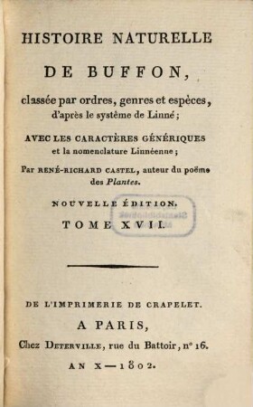 Histoire Naturelle De Buffon : classée par ordres, genres et espèces, d'après le système de Linnée ; avec les Caractères génériques et la nomenclature Linnéenne, 17. Oiseaux ; T. 7