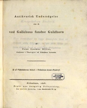 Antikvarisk Undersögelse over de ved Gallehuus fundne Guldhorn : Et af Videnskabernes Selskab i Kiöbenhavn Kronet Prisskrift