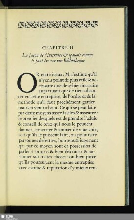 Chapitre II. La façon de s'intruiere & sçauoir comme il faut dresser une Bibliotheque