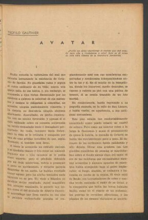 Avatar : ¿Puede un alma abandonar el cuerpo que fué creado para ella y trasladarse a otro? Este es el tema de esta obra clásica de la literatura fantástica.