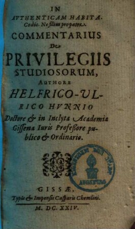 In authenticam Habita codic. Ne filius pro patre : commentarius de privilegiis studiosorum