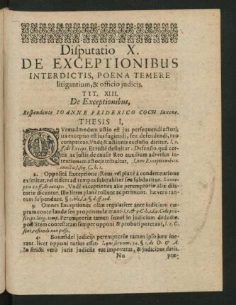 Disputatio X. De Exceptionibus Interdictis, Poena Temere litigantium, & officio iudicis. Respondente Joanne Friderico Coch