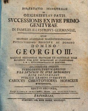 Diss. inaug. de originibus et fatis successionis ex iure primogeniturae in familiis illustribus Germaniae : Goettingae ... MDCCLXXII.