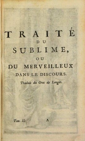 Oeuvres Diverses Du Sr. Boileau Despreaux : Avec Le Traité Du Sublime, Ou Du Merveilleux Dans Le Discours. 2