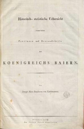 Historisch-statistische Uebersicht sämmtlicher Provinzen und Bestandtheile des Koenigreichs Baiern