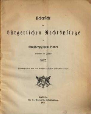 Übersicht der bürgerlichen Rechtspflege im Großherzogthum Baden, 1872 (1873)