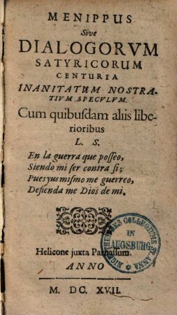 Menippus, sive dialogorum satyricorum centuria, inanitatum nostratium speculum : cum quibusdam aliis liberioribus