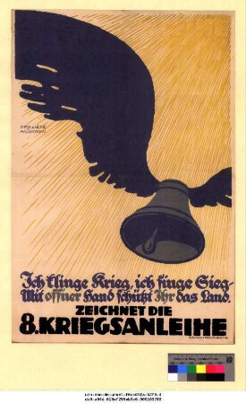 Originaltitel: Ich klinge Krieg, ich singe Sieg - Mit offener Hand schüzt Ihr das Land. Zeichnet die 8. Kriegsanleihe