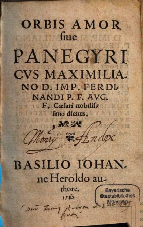 Orbis Amor siue Pangyricvs Maximiliano D. Imp. Ferdinandi P. F. Avg. F. Cæsari nobilissimo dicatus