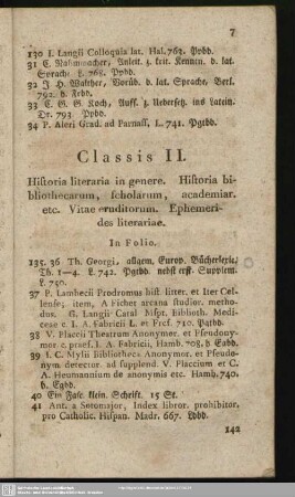Classis II. Historia literaria in genere. Historia bibliothecarum, scholarum, academiar. etc. Vitae eruditorum. Ephemerides literariae