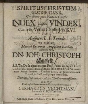 Spiritus Christum Glorificans. Certißimus purae Veritaetis Coelestis Index atque Vindex, quem ex Verbis Christi Joh. XVI. vers. 14.