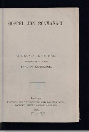 Gospel Jon Ecamanāci : transl. into the Yahgan language