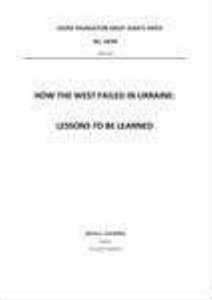 How the West failed in Ukraine : lessons to be learned