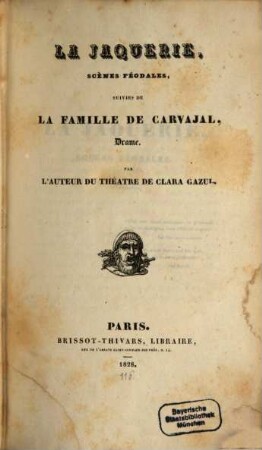 La Jaquerie : Scènes Féodalies suivies de la Famille de Carvajal