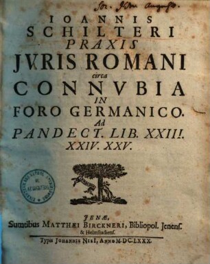 Praxis [iuris] juris Romani circa connubia in foro germanico ad pandect. : lib. XXIII, XXIV, XXV