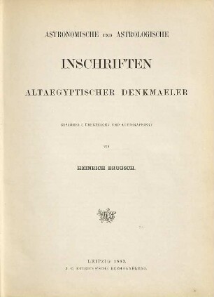 Thesaurus Inscriptionum Aegyptiacarum : Altägyptische Inschriften gesammelt, verglichen, übertragen, erklärt und autographirt von Heinrich Brugsch, 1