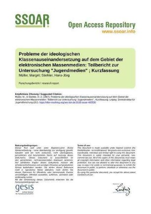 Probleme der ideologischen Klassenauseinandersetzung auf dem Gebiet der elektronischen Massenmedien: Teilbericht zur Untersuchung "Jugendmedien" ; Kurzfassung