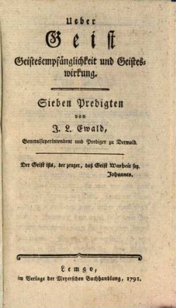 Predigten über die wichtigste und eigenthümlichste Lehren des Christenthums, 6. Ueber Geist Geistesempfänglichkeit und Geisteswirkung : Sieben Predigten