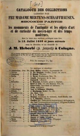 Catalogue des collections laissées par feu Madame Mertens-Schaaffhausen, P. 2. contenant les monuments de l'antiquité et les objets d'art et de curiosité du moyen-âge et des temps modernes ... --