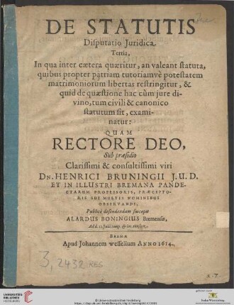 De Statutis : Disputatio Iuridica Tertia, In qua inter caetera quaeritur, an valeant statuta, quibus propter patriam tutoriamve potestatem matrimoniorum libertas restringitur ...