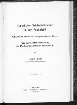 Hunsrücker Wirtschaftsleben in der Feudalzeit : mittelalterliche Epoche der Markgenossenschaft Rhaunen