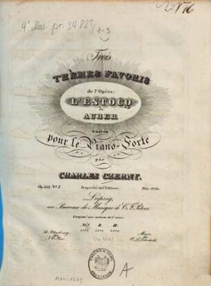 Trois thèmes favoris de l'opéra L'Estocq de Auber : variés pour le piano-forte ; op. 343. 1. Pl.Nr. 2506. - 11 S.
