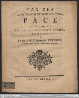 Pax Dea Apud Graecos Et Romanos Culta, Pace A. R. S. MDCCLXIII Publicis Solemnitatibus Sancita