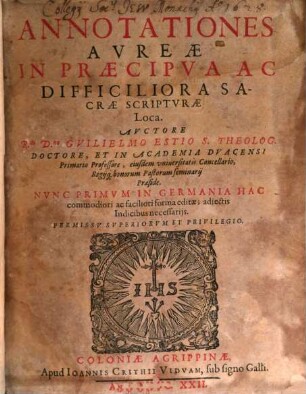 Annotationes Aureae In Praecipua Ac Difficiliora Sacrae Scripturae Loca