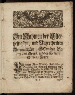 Im Nahmen der Allerheiligsten, und Unzertheilten Dreyfaltigkeit, Gott des Vaters, des Sohns, und des Heiligen Geistes, Amen.