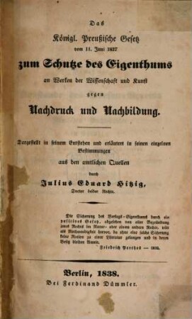 Das Königlich Preusische Gesetz vom 11. Juni 1837 zum Schutze des Eigenthums an Werken der Wissenschaft und Kunst gegen Nachdruck und Nachbildung