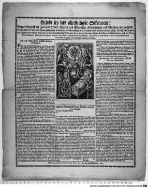 Gelobt sey das allerheiligste Sakrament! : Kurzer Begriff des Ziel und Endes, Regeln und Statuten, Indulgenzen und Gnaden, der hochlöbl. Bruderschaft der stät- und immerwährenden Anbethung des allerheiligsten Sakraments des Altars, von Sr. päbstl. Heiligkeit Clemens dem Zehnten auf eifriges anhalten des Durchlauchtigsten Fürsten und Herrn Herrn Ferdinand Maria in Ober- und Niederbaiern, auch der Obern Pfalz Herzogen, Pfalzgrafen bey Rhein, des heil. röm. Reichs Erztruchseß und Churfürsten, Landgrafen zu Leuchtenberg [et]c. für alle Churfürstenthum und Landen im Jahre 1674 gnädigst väterlich verwilligt