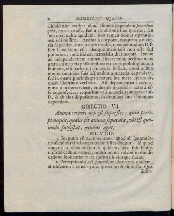 Obiectio VII. Anima corpori non est superstes : quia percipi nequit, qualis sit anima separara, ubi & quomodo subsistat, quidue agat