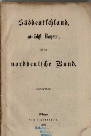 Süddeutschland : Zunächst Bayern, und der norddeutsche Bund