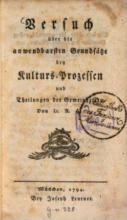 Versuch über die anwendbarsten Grundsätze bey Kulturs-Prozessen und Theilungen der Gemeinheiten