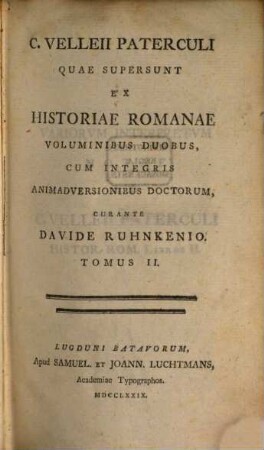 C. Velleii Paterculi Quae Supersunt Ex Historiae Romanae Voluminibus Duobus : Cum Integris Animadversionibus Doctorum. 2
