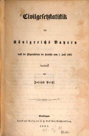 Civilgesetzstatistik des Königreichs Bayern : nach der Organisation der Gerichte vom 1. Juli 1862