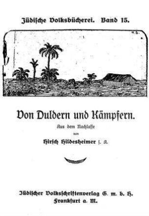 Von Duldern u. Kämpfern : aus d. Nachlasse von Hirsch Hildesheimer / hrsg. von Joseph Carlebach