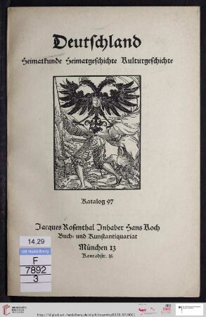 Nr. 97: Kataloge / Jacques Rosenthal München: Deutschland : Heimatkunde, Heimatgeschichte, Kulturgeschichte; Chroniken von Ländern und Städten, Dokumente, Einblattdrucke, Flugblätter, Frühdrucke, Handschriften, illustrierte Bücher, Stammbücher u.a.