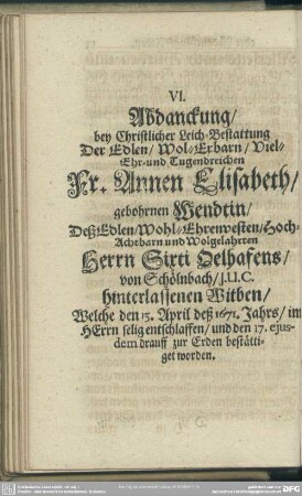 VI. Abdanckung, ... Fr. Annen Elisabeth, gebohrnen Wendtin, deß ... Herrn Sirti Oelhafens ... Witben