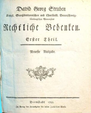 David Georg Struben Königl. Großbritannischen und Churfürstl. Braunschweig-Lüneburgischen Vicekanzlers Rechtliche Bedenken, 1