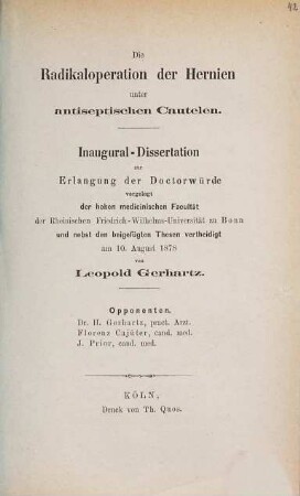 Die Radikaloperation der Hernien unter antiseptischen Cautelen : Bonner Inaugural-Dissertation