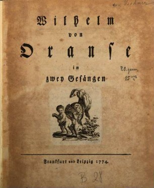 Wilhelm von Oranse : in zwey Gesängen