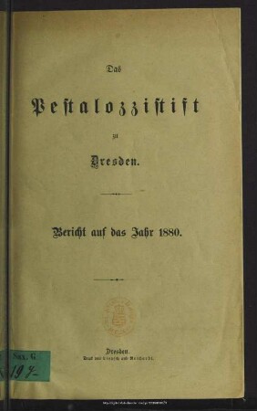 1880(1881): Das Pestalozzistift zu Dresden : Bericht auf das Jahr ...