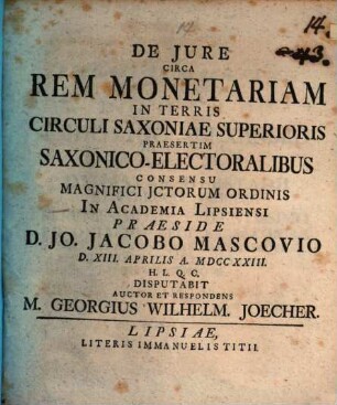 De Jure Circa Rem Monetariam In Terris Circuli Saxoniae Superioris Praesertim Saxonico-Electoralibus