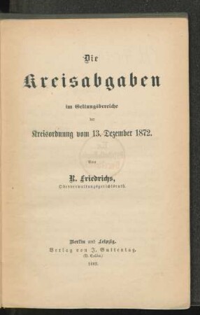 Die Kreisabgaben im Geltungsbereiche der Kreisordnung vom 13. Dezember 1872