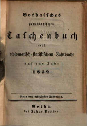 Gothaisches genealogisches Taschenbuch nebst diplomatisch-statistischem Jahrbuch. 1852 = Jg. 89