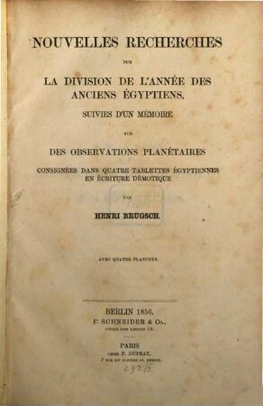 Nouvelles recherches sur la division de l'année des anciens Egyptiens, suivies d'un mémoire sur des observations planétaires, consignées dans quatre tablettes Egyptiennes en écriture démotique : Avec quatre planches